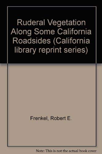 Beispielbild fr Ruderal Vegetation along Some California Roadsides (University of California Publications in Geography, Volume 20) zum Verkauf von Bookfeathers, LLC