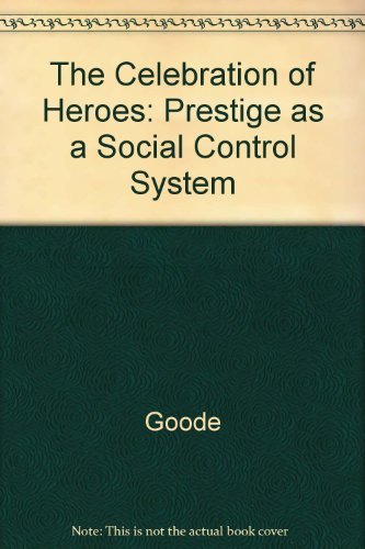 Beispielbild fr The Celebration of Heroes: Prestige as a Social Control System zum Verkauf von ThriftBooks-Dallas