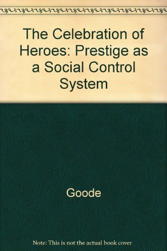 Stock image for The Celebration of Heroes : Prestige As a Social Control System for sale by Better World Books