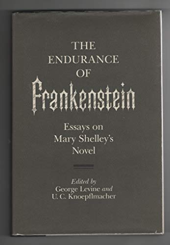 9780520036123: Endurance of "Frankenstein": Essays on Mary Shelley's Novel