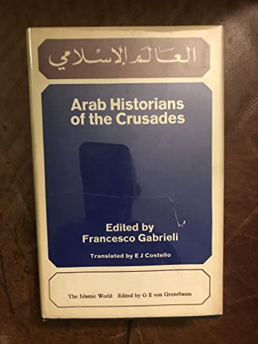 Stock image for Arab Historians Of the Crusades for sale by Tim's Used Books  Provincetown Mass.