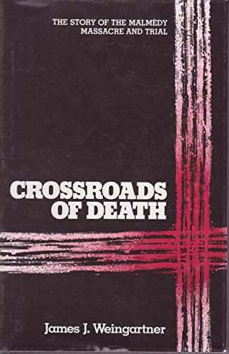 Beispielbild fr Crossroads of Death: The Story of the Malmedy Massacre and Trial zum Verkauf von WorldofBooks
