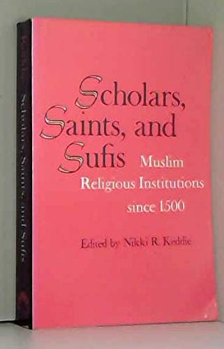 Beispielbild fr Scholars Saints and Sufis: Muslim Religious Institutions Since 1500 zum Verkauf von Wonder Book