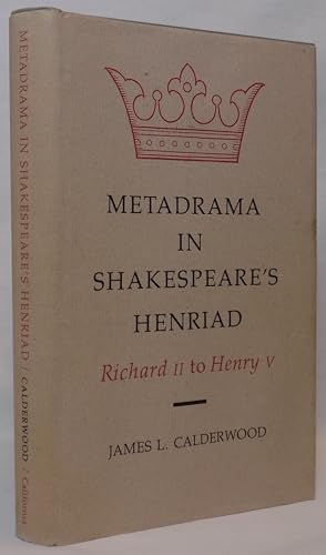 Beispielbild fr Metadrama in Shakespeare's Henriad : Richard II to Henry V zum Verkauf von Better World Books