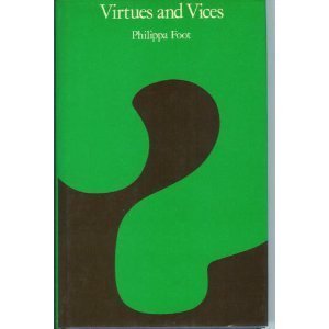 Beispielbild fr Virtues and Vices and Other Essays in Moral Philosophy zum Verkauf von Midtown Scholar Bookstore