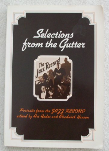 Imagen de archivo de Selections From the Gutter: Portraits from The Jazz Record a la venta por Books From California