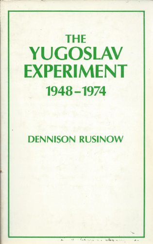 The Yugoslav Experiment 1948-1974.