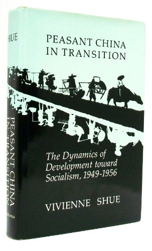 Beispielbild fr Peasant China in Transition : The Dynamics of Development Toward Socialism, 1949 to 1956 zum Verkauf von Better World Books