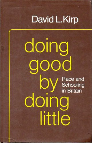 Imagen de archivo de Doing Good By Doing Little: Race and Schooling in Britain a la venta por Ken's Book Haven