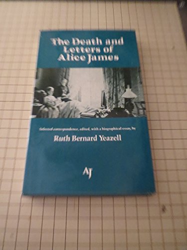 Imagen de archivo de The Death and Letters of Alice James a la venta por Wonder Book