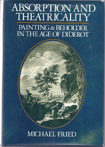 Stock image for Absorption and Theatricality: Painting and Beholder in the Age of Diderot for sale by ThriftBooks-Atlanta