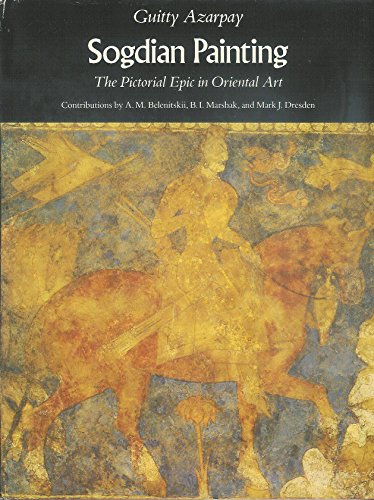 Sogdian painting. The pictorial epic in Oriental Art. With contributions by A. M. Belenitskii, B. I. Marshak and Mark J. Dresden. - Azarpay, Guitty