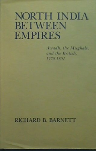 North India Between Empires: Adadh, the Mughals, and the British, 1720-1801