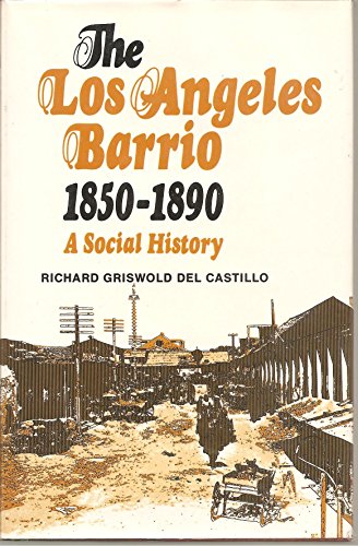 Imagen de archivo de The Los Angeles Barrio, 1850-1890: A Social History a la venta por Morrison Books