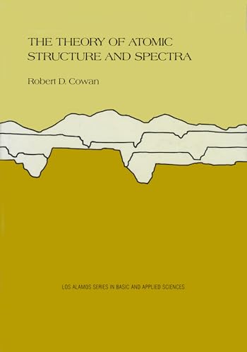 Stock image for The Theory of Atomic Structure and Spectra (Los Alamos Series in Basic and Applied Sciences) for sale by Powell's Bookstores Chicago, ABAA