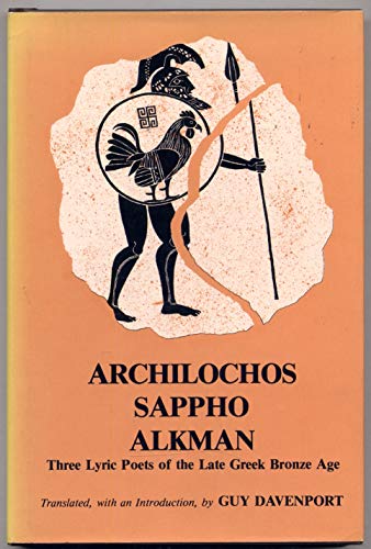 Imagen de archivo de Archilochos, Sappho, Alkman: Three Lyric Poets of the Late Greek Bronze Age (English and Ancient Greek Edition) a la venta por GF Books, Inc.