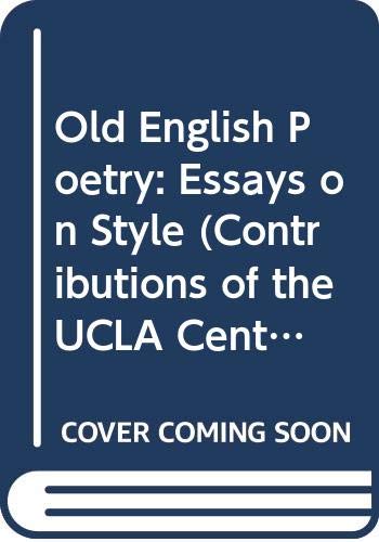 Imagen de archivo de Old English Poetry: Essays on Style (Contributions of the UCLA Center for Medieval and Renaissance Studies, 10) a la venta por HPB-Ruby