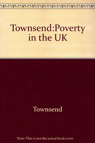 Poverty in the United Kingdom: A survey of household resources and standards of living (9780520038714) by Townsend, Peter