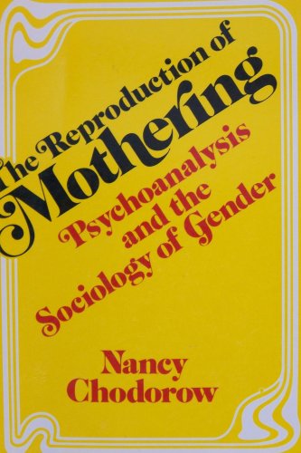 9780520038929: The Reproduction of Mothering: Psychoanalysis and the Sociology of Gender