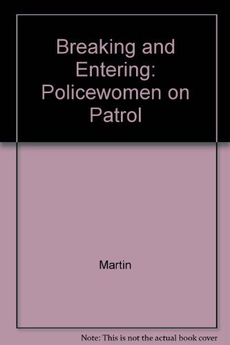 9780520039087: Martin:breaking Entering (cloth): Policewomen on Patrol