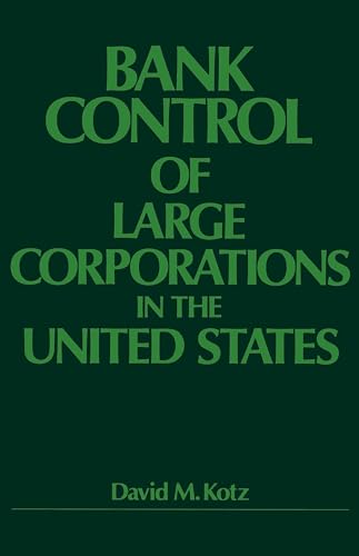 Bank Control of Large Corporations in the United States.