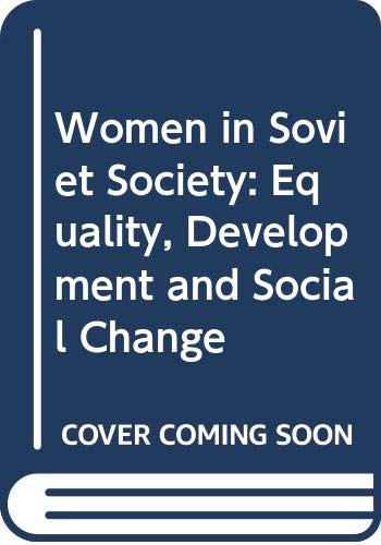 Beispielbild fr Women in Soviet Society: Equality, Development and Social Change zum Verkauf von SecondSale