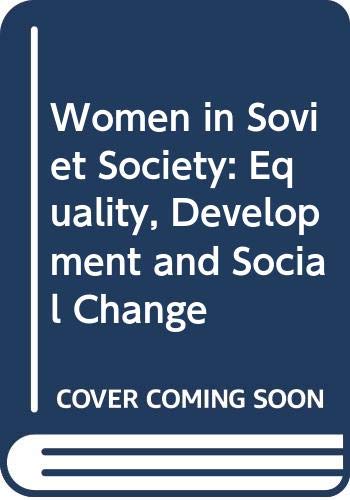 9780520039384: Women in Soviet Society: Equality, Development and Social Change