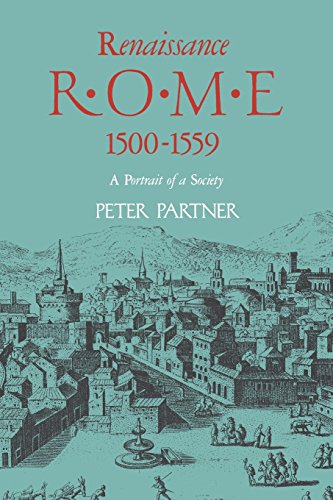 Beispielbild fr Renaissance Rome 1500-1559: A Portrait of a Society (Portrait of a Society 1500-1559) zum Verkauf von Wonder Book