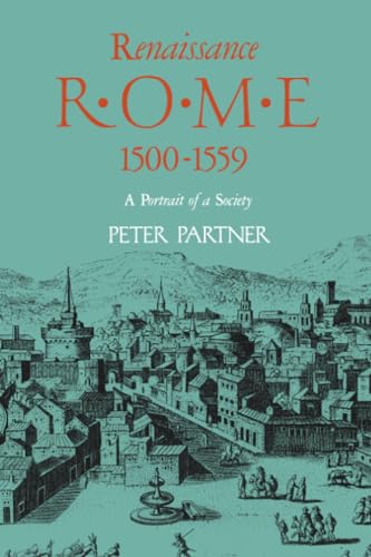 9780520039452: Renaissance Rome 1500-1559: A Portrait of a Society