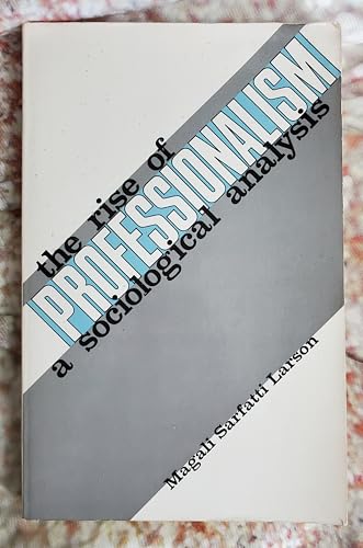 Stock image for The Rise of Professionalism: A Sociological Analysis for sale by HPB-Red