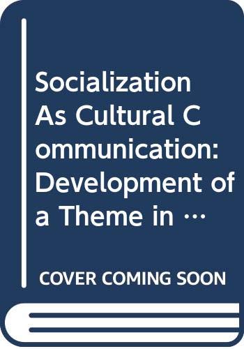 Imagen de archivo de Socialization as Cultural Communication: Development of a Theme in the Work of Margaret Mead a la venta por Wonder Book