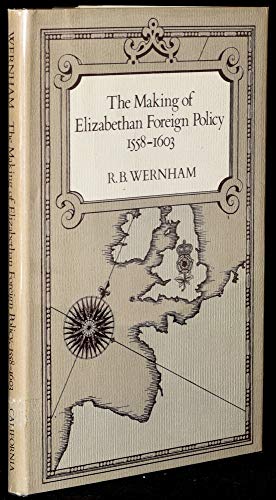 9780520039667: The Making of Elizabethan Foreign Policy, 1558-1603 (Una's Lectures, 3)