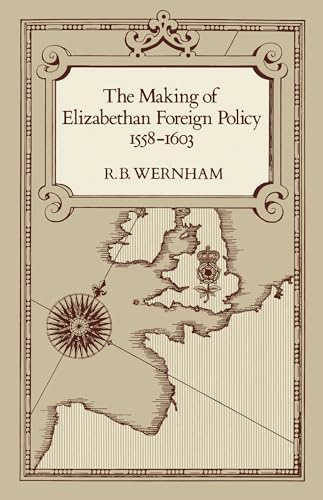 Stock image for The Making of Elizabethan Foreign Policy, 1558-1603 for sale by Blackwell's