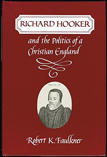 Beispielbild fr Richard Hooker and the Politics of a Christian England zum Verkauf von Jackson Street Booksellers
