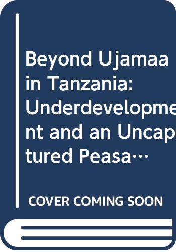 9780520039971: Hyden: Beyond Ujamaa In Tanzania: Underdevelopment & An Uncaptured Peasantry (cloth)