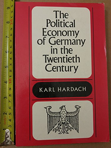 Beispielbild fr Political Economy of Germany in the Twentieth Century zum Verkauf von Better World Books