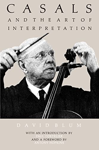 Casals and the Art of Interpretation (9780520040328) by Blum, David; Hopkins, Antony; Tortelier, Paul