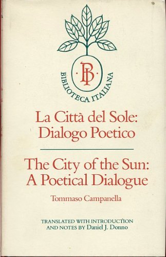 Beispielbild fr La Citta del Sole: Dialogo Poetico = the City of the Sun: A Poetical Dialogue zum Verkauf von ThriftBooks-Atlanta