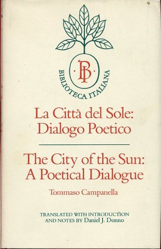 Stock image for La Citta del Sole: Dialogo Poetico = the City of the Sun: A Poetical Dialogue for sale by ThriftBooks-Atlanta
