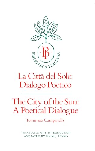 9780520040366: The City of the Sun: A Poetical Dialogue (La Citt del Sole: Dialogo Poetico): 2 (Biblioteca Italiana)