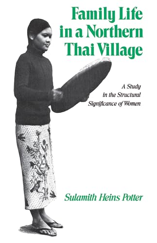 Stock image for Family Life in a Northern Thai Village : A Study in the Structural Significance of Women for sale by Better World Books: West