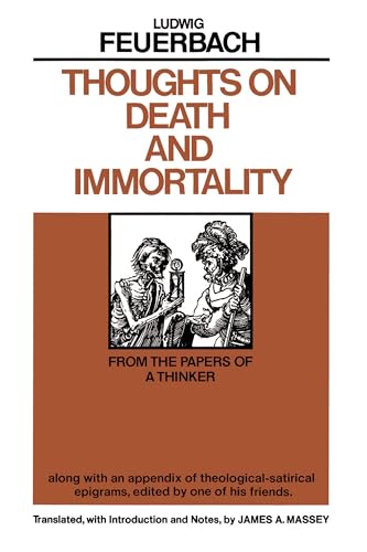 Stock image for Thoughts on Death and Immortality: From the Papers of a Thinker, along with an Appendix of Theological Satirical Epigrams, Edited by One of his Friends for sale by Project HOME Books