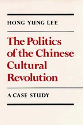 Beispielbild fr The Politics of the Chinese Cultural Revolution : A Case Study zum Verkauf von Better World Books