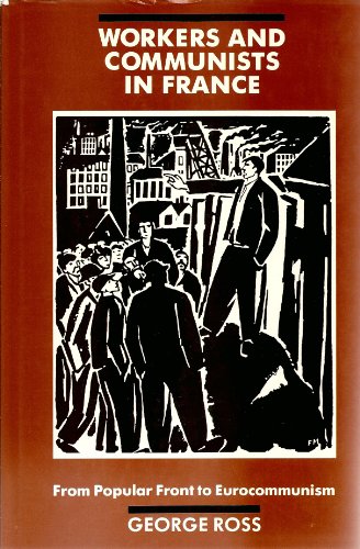 Stock image for Workers and Communists in France: From Popular Front to Eurocommunism for sale by HPB-Diamond