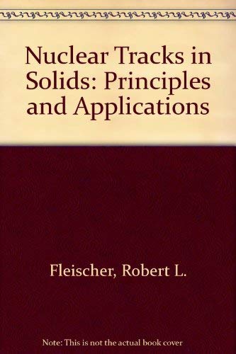 Stock image for Nuclear Tracks in Solids: Principles and Applications for sale by Moe's Books