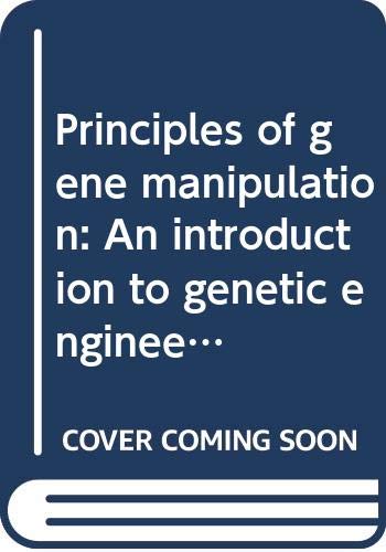 Beispielbild fr Principles of Gene Manipulation : An Introduction to Genetic Engineering zum Verkauf von Better World Books: West