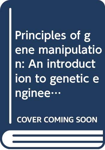 Stock image for Principles of Gene Manipulation : An Introduction to Genetic Engineering for sale by Better World Books: West