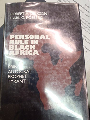 Beispielbild fr Personal Rule in Black Africa : Prince, Autocrat, Prophet, Tyrant zum Verkauf von Better World Books