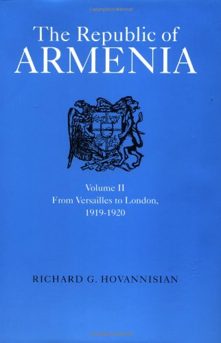 9780520041868: The Republic of Armenia, Vol. II: From Versailles to London, 1919-1920: 8 (Near Eastern Center, UCLA)