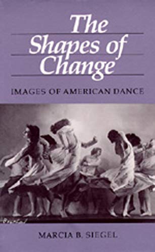 9780520042124: The Shapes of Change: Images of American Dance